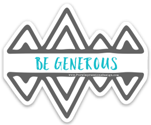 Be Generous Mountain Sticker