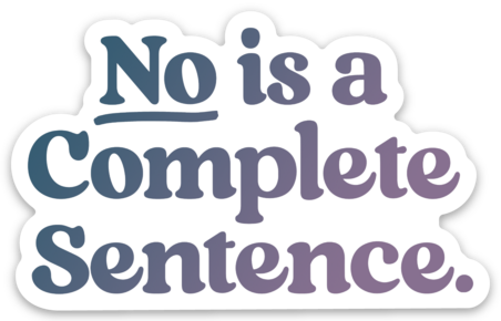 No is A Complete Sentence Sticker