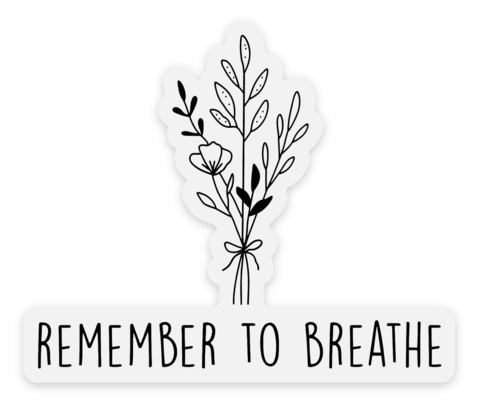 Remember to breath inspiration sticker