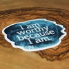 I am Worthy Inspiration Sticker 